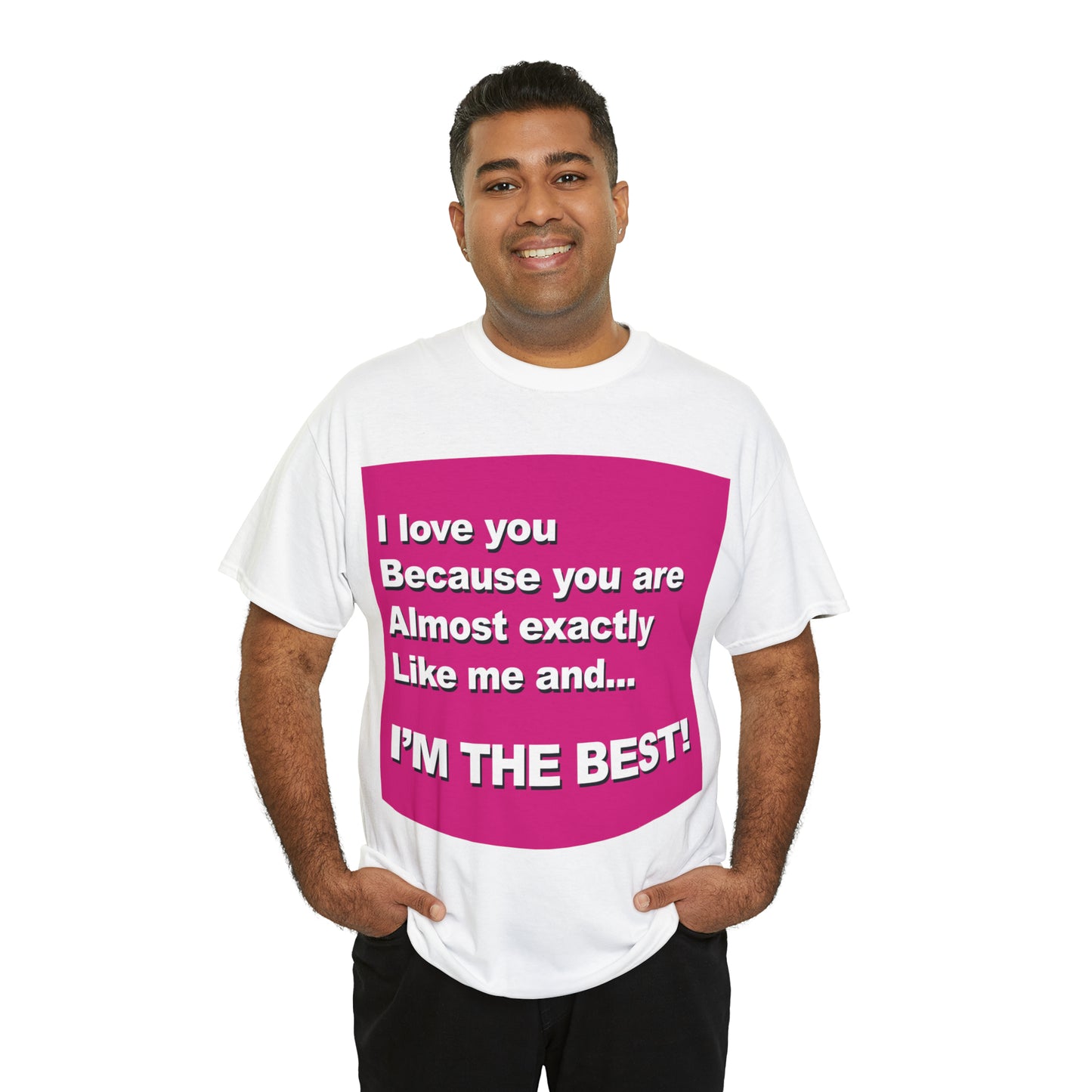 I Love You Because - Unisex Tee