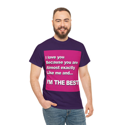 I Love You Because - Unisex Tee