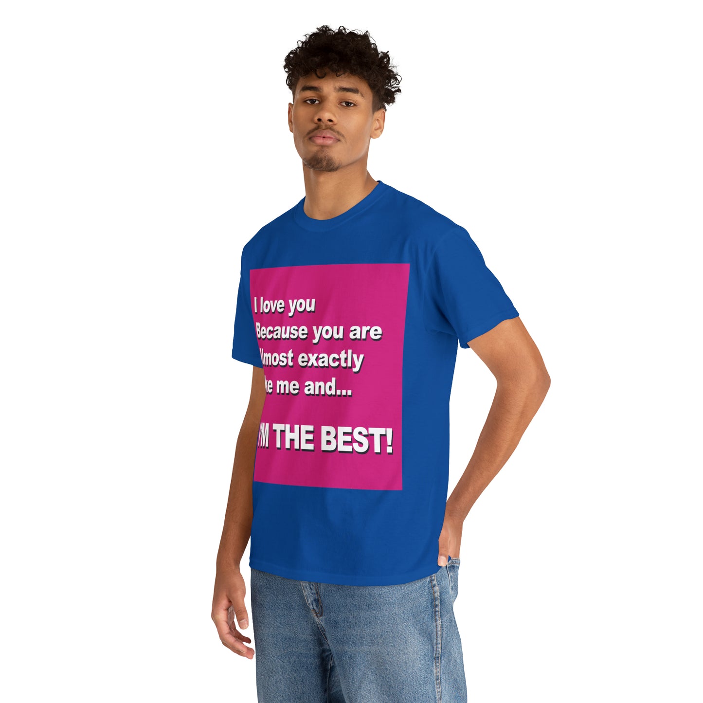 I Love You Because - Unisex Tee