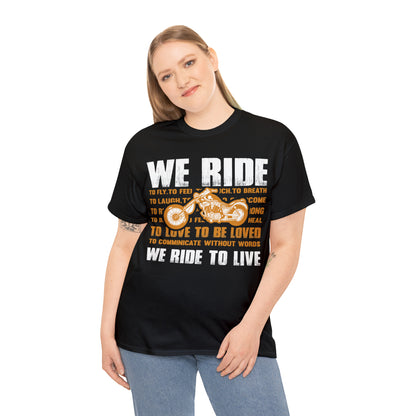 WE RIDE TO LIVE - Unisex Heavy Cotton Tee - USA