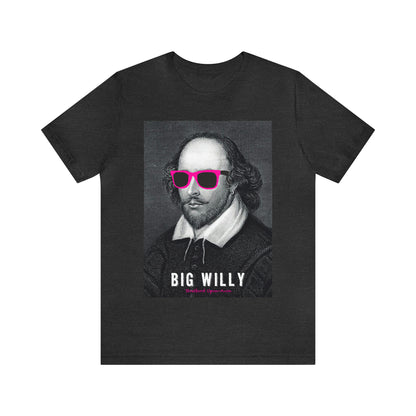 BIG WI**Y (Shakespeare) - Unisex Heavy Cotton Tee - USA