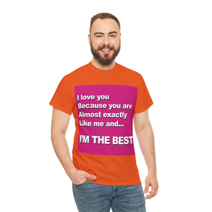 I Love You Because - Unisex Tee