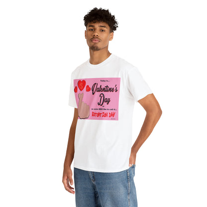 Today Is Valentine's Day... - Unisex Heavy Cotton Tee