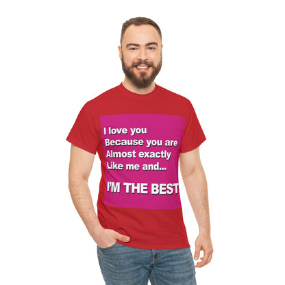 I Love You Because - Unisex Tee