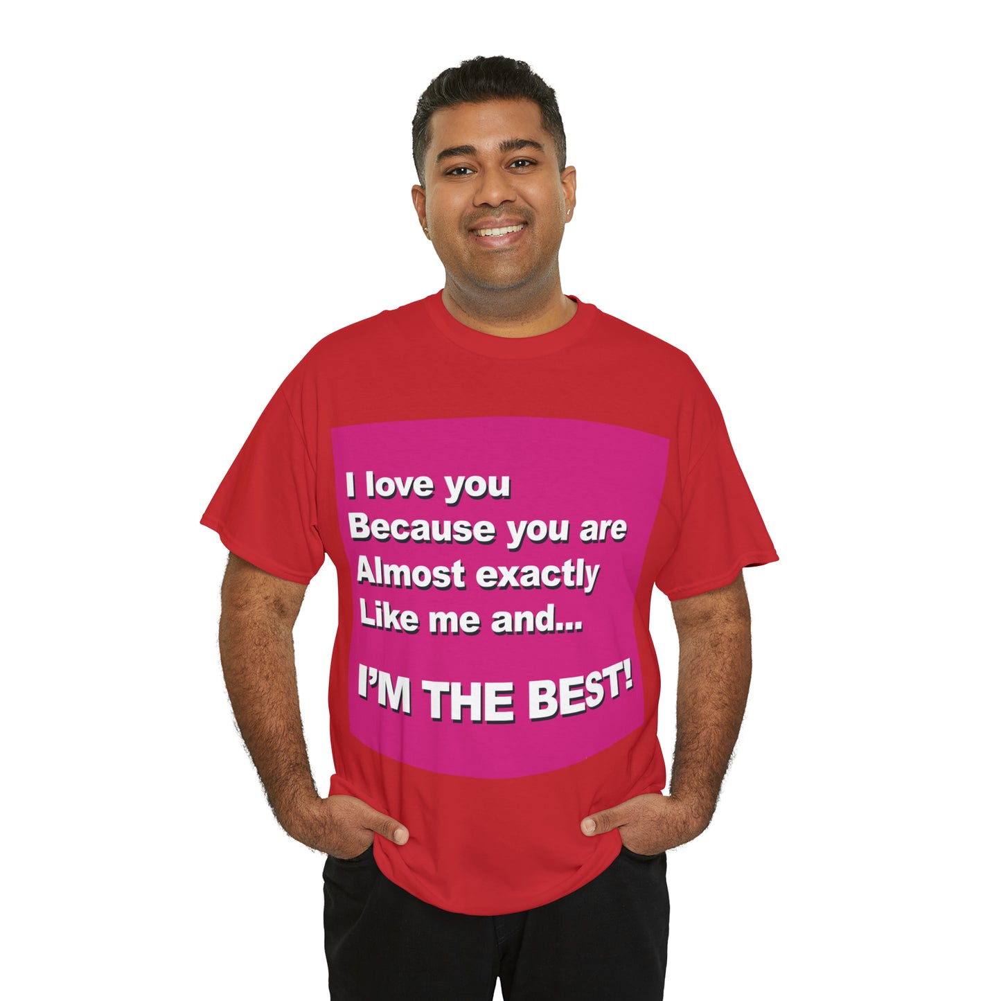 I Love You Because - Unisex Tee