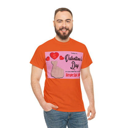 Today Is Valentine's Day... - Unisex Heavy Cotton Tee