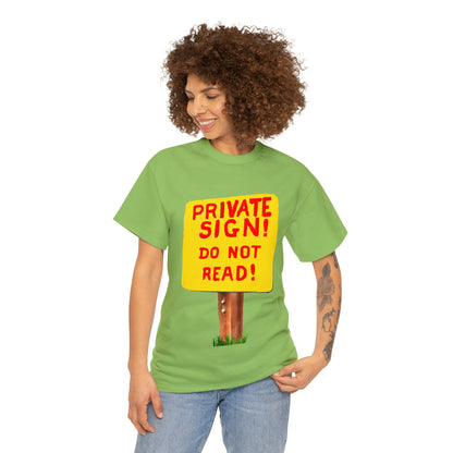 PRIVATE SIGN! DO NOT READ! Silly Sign - Unisex Heavy Cotton Tee - AUS