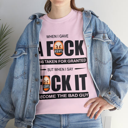 WHEN I GAVE A F***" - Funny Unisex Heavy Cotton Tee - USA