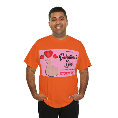 Today Is Valentine's Day... - Unisex Heavy Cotton Tee