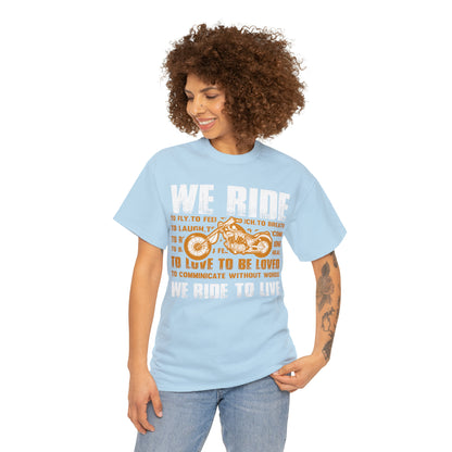 WE RIDE TO LIVE - Unisex Heavy Cotton Tee - USA