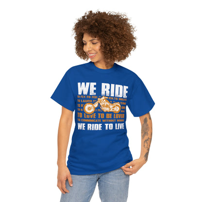 WE RIDE TO LIVE - Printed in the EU - Unisex Heavy Cotton Tee