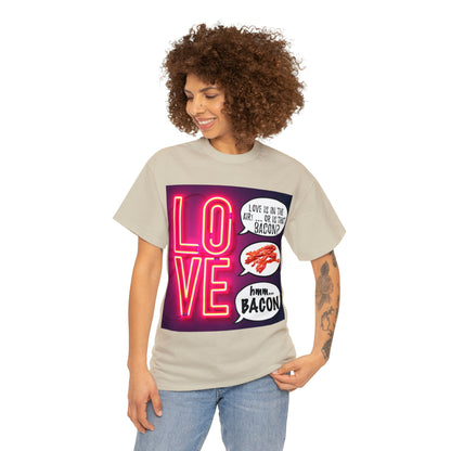 LOVE in in the AIR... or is that BACON? - Unisex Heavy Cotton Tee