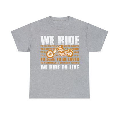 WE RIDE TO LIVE - Unisex Heavy Cotton Tee - USA