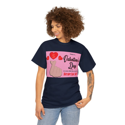 Today Is Valentine's Day... - Unisex Heavy Cotton Tee