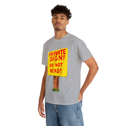 PRIVATE SIGN! DO NOT READ! Silly Sign - Unisex Heavy Cotton Tee - AUS