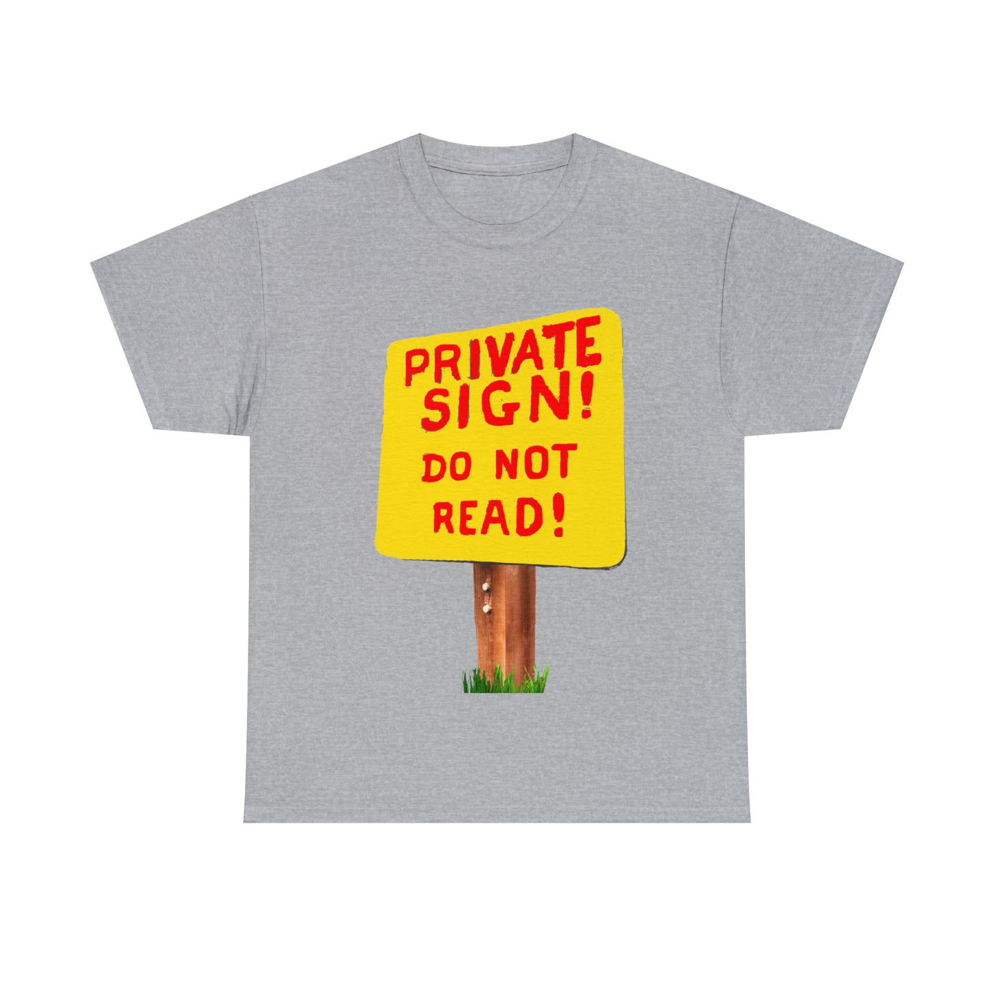 PRIVATE SIGN! DO NOT READ! Silly Sign - Unisex Heavy Cotton Tee - AUS