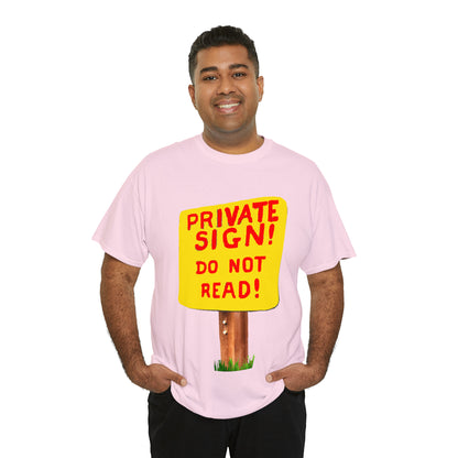 PRIVATE SIGN! DO NOT READ! Silly Sign - Unisex Heavy Cotton Tee - AUS