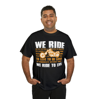 WE RIDE TO LIVE - Printed in the EU - Unisex Heavy Cotton Tee