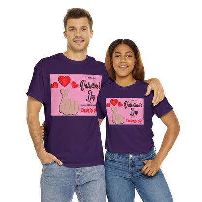 Today Is Valentine's Day... - Unisex Heavy Cotton Tee