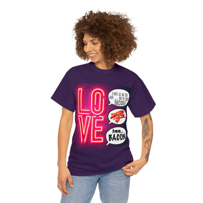 LOVE in in the AIR... or is that BACON? - Unisex Heavy Cotton Tee