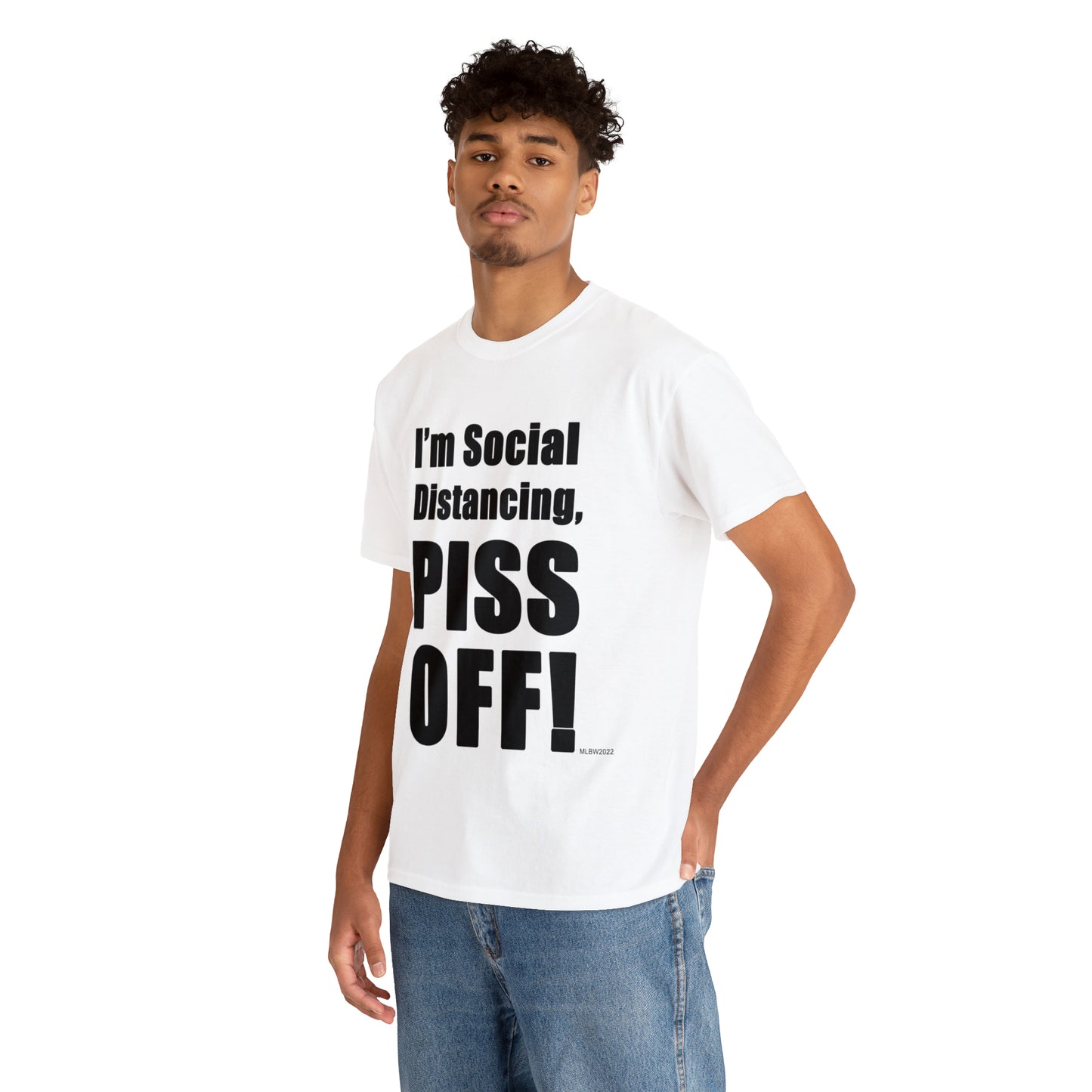 I'm Social Distancing, PI*S O*F! - Unisex Heavy Cotton Tee (White)