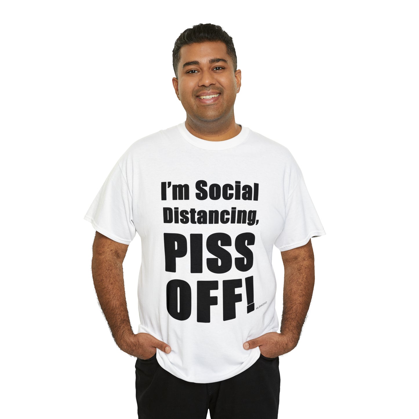 I'm Social Distancing, PI*S O*F! - Unisex Heavy Cotton Tee (White)