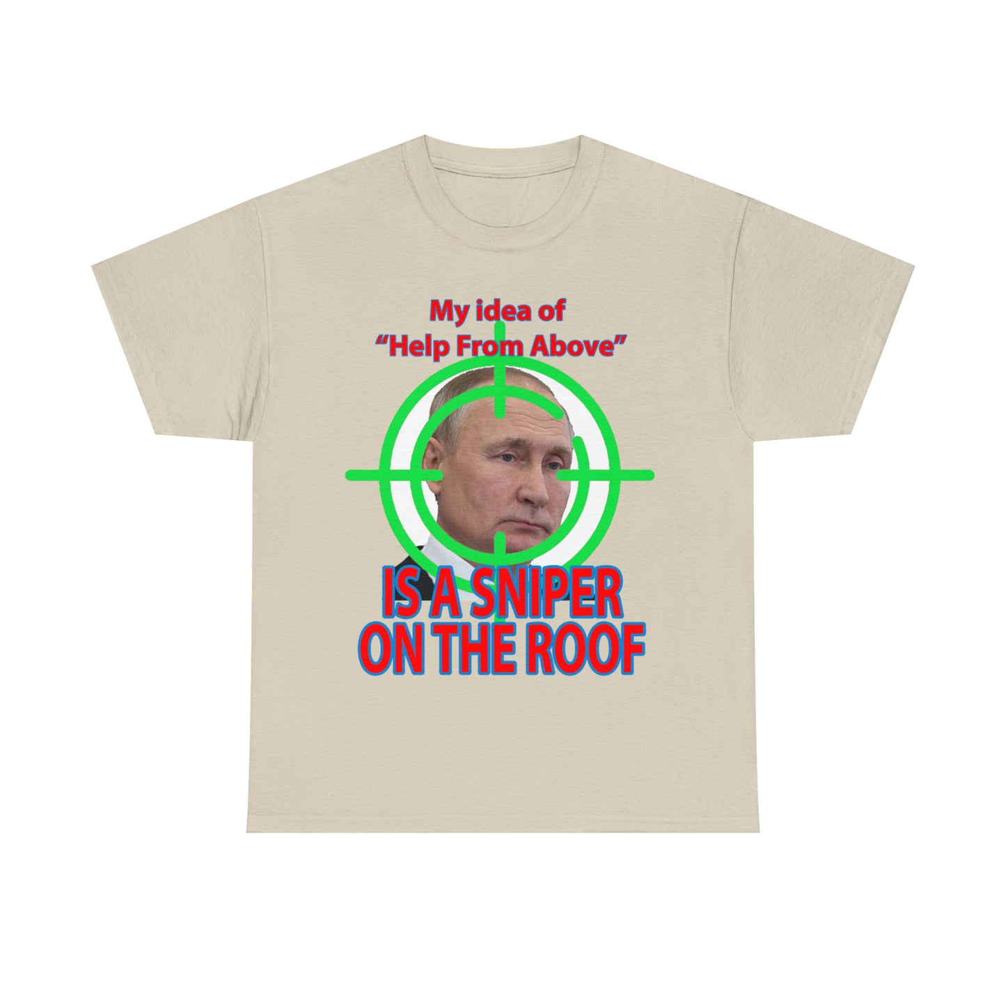 Help from Above SNIPER ON THE ROOF - Funny Unisex Heavy Cotton Tee - USA