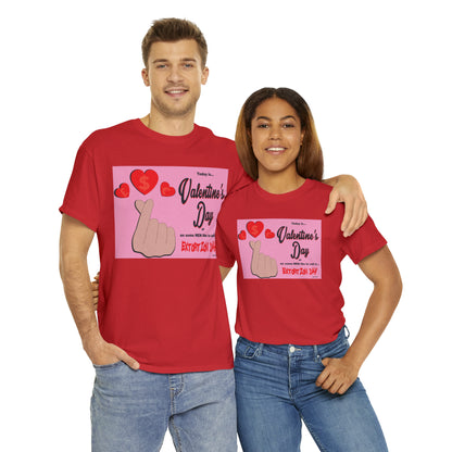 Today Is Valentine's Day... - Unisex Heavy Cotton Tee