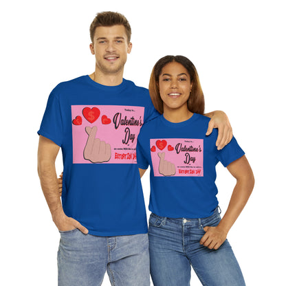 Today Is Valentine's Day... - Unisex Heavy Cotton Tee