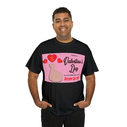 Today Is Valentine's Day... - Unisex Heavy Cotton Tee