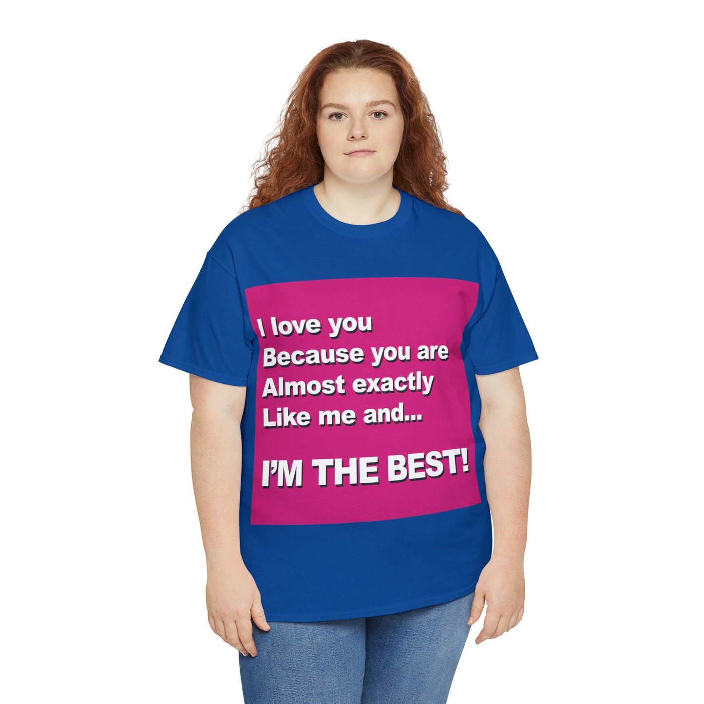 I Love You Because - Unisex Tee