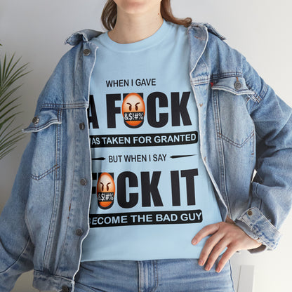 WHEN I GAVE A F***" - Funny Unisex Heavy Cotton Tee - USA