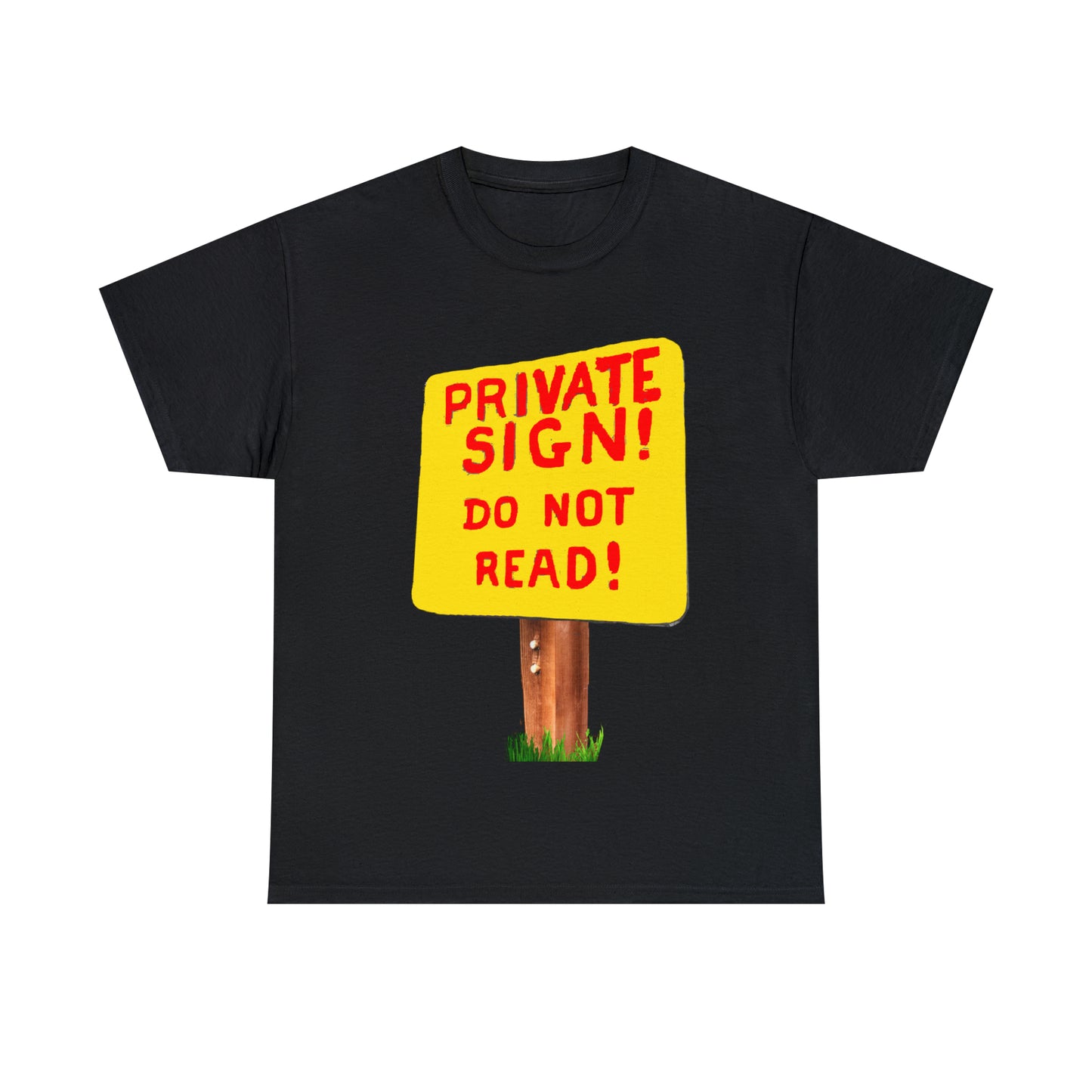 PRIVATE SIGN! DO NOT READ! Silly Sign - Unisex Heavy Cotton Tee - AUS