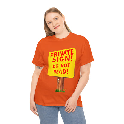 PRIVATE SIGN! DO NOT READ! Silly Sign - Unisex Heavy Cotton Tee - AUS