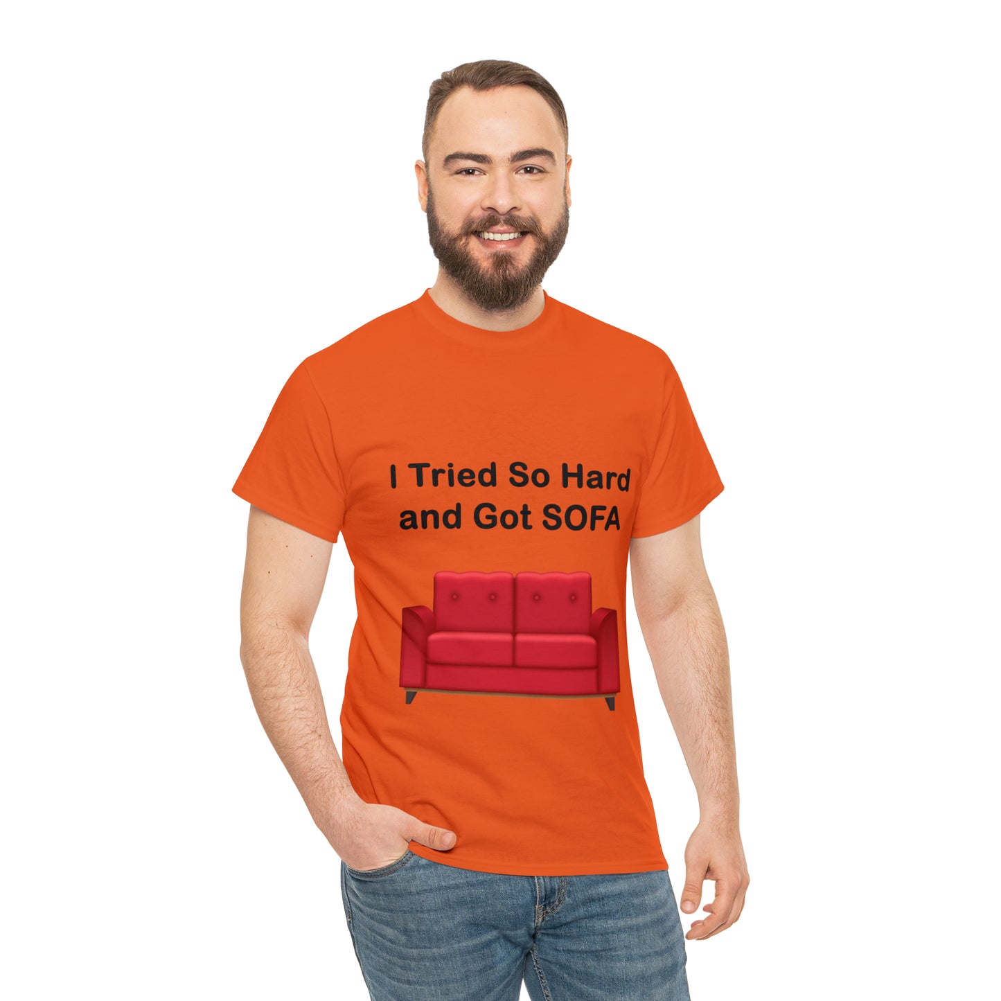 I TRIED SO HARD FOR SOFA T-SHIRT - Unisex Heavy Cotton Tee - AUS