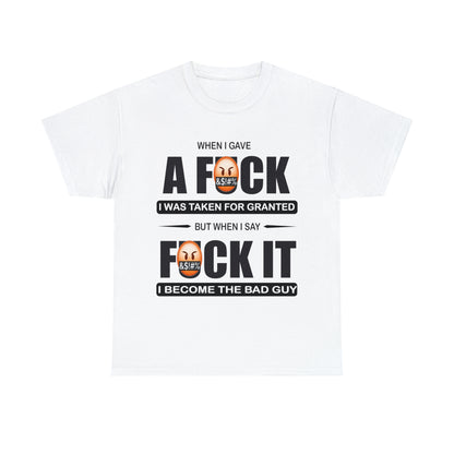 WHEN I GAVE A F***" - Funny Unisex Heavy Cotton Tee - USA