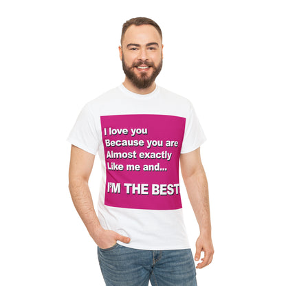 I Love You Because - Unisex Tee