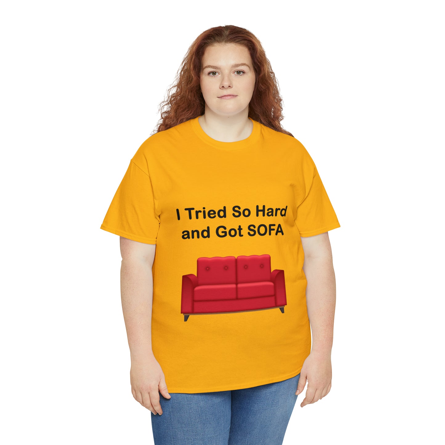 I TRIED SO HARD FOR SOFA T-SHIRT - Unisex Heavy Cotton Tee - AUS