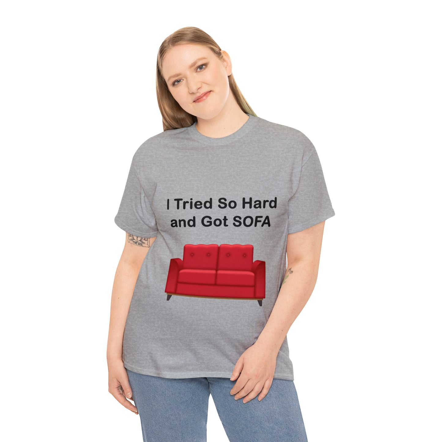 I TRIED SO HARD FOR SOFA T-SHIRT - Unisex Heavy Cotton Tee - AUS