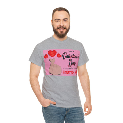 Today Is Valentine's Day... - Unisex Heavy Cotton Tee