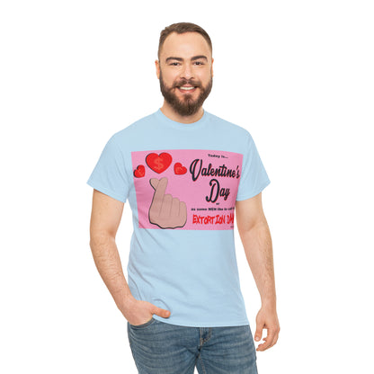 Today Is Valentine's Day... - Unisex Heavy Cotton Tee