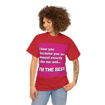 I Love You Because - Unisex Tee