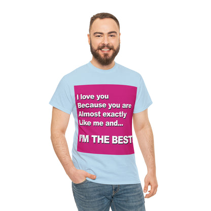 I Love You Because - Unisex Tee