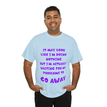 It May Look Like I'm Doing Nothing...  - Unisex Heavy Cotton Tee - AUS