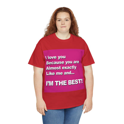 I Love You Because - Unisex Tee