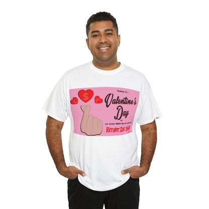 Today Is Valentine's Day... - Unisex Heavy Cotton Tee