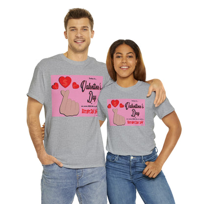 Today Is Valentine's Day... - Unisex Heavy Cotton Tee