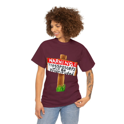 WARNING TRESSPASSERS WILL BE PROSTITUDED - Funny Unisex Heavy Cotton Tee - AUS