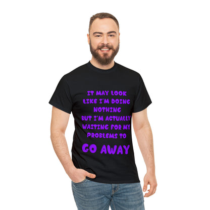 It May Look Like I'm Doing Nothing...  - Unisex Heavy Cotton Tee - AUS