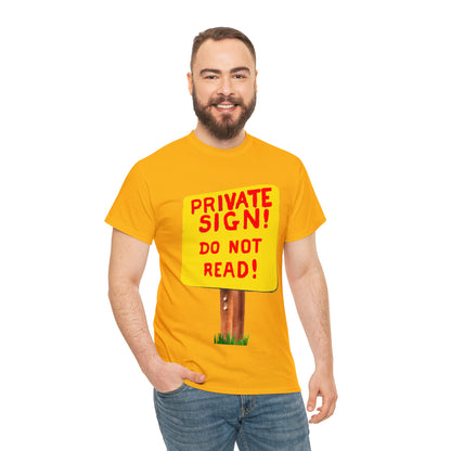 PRIVATE SIGN! DO NOT READ! Silly Sign - Unisex Heavy Cotton Tee - AUS